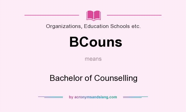 What does BCouns mean? It stands for Bachelor of Counselling