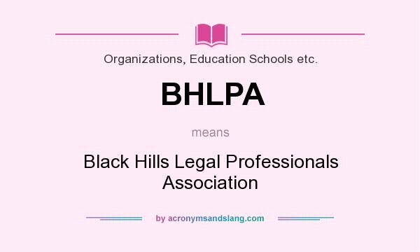 What does BHLPA mean? It stands for Black Hills Legal Professionals Association