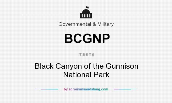 What does BCGNP mean? It stands for Black Canyon of the Gunnison National Park
