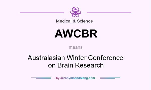 What does AWCBR mean? It stands for Australasian Winter Conference on Brain Research