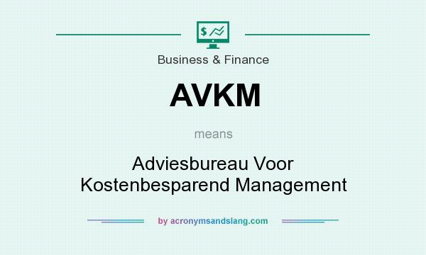 What does AVKM mean? It stands for Adviesbureau Voor Kostenbesparend Management