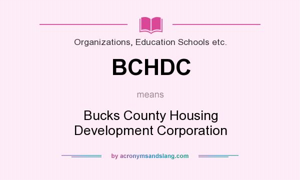 What does BCHDC mean? It stands for Bucks County Housing Development Corporation