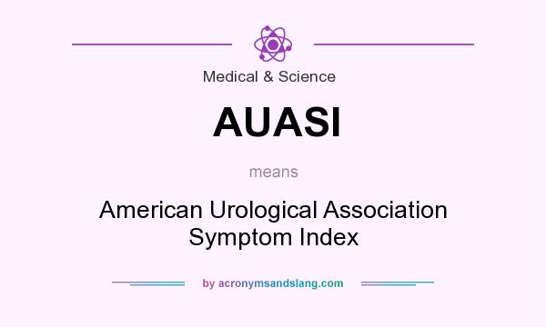 What does AUASI mean? It stands for American Urological Association Symptom Index