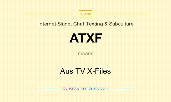 What does ATXF mean? It stands for Aus TV X-Files
