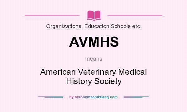 What does AVMHS mean? It stands for American Veterinary Medical History Society