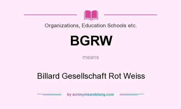 What does BGRW mean? It stands for Billard Gesellschaft Rot Weiss