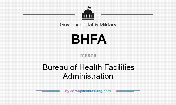 What does BHFA mean? It stands for Bureau of Health Facilities Administration