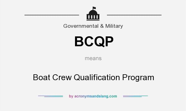 What does BCQP mean? It stands for Boat Crew Qualification Program
