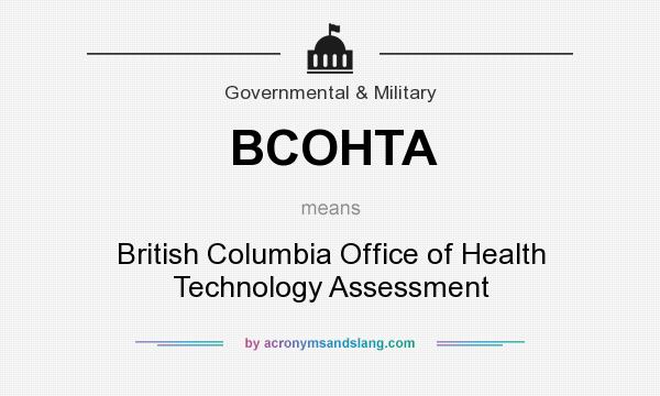 What does BCOHTA mean? It stands for British Columbia Office of Health Technology Assessment