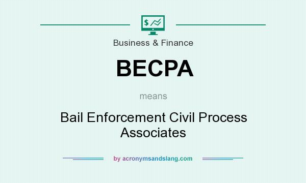 What does BECPA mean? It stands for Bail Enforcement Civil Process Associates