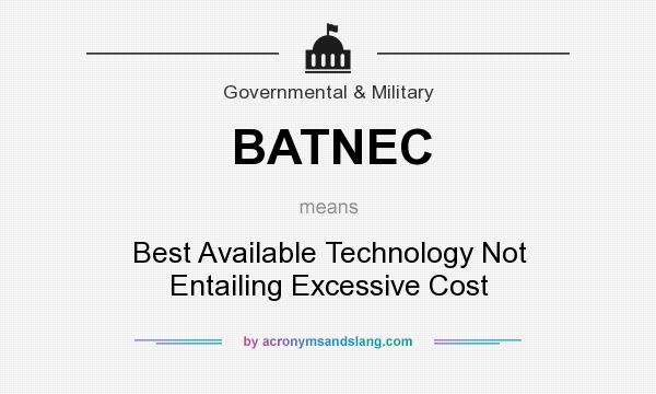 What does BATNEC mean? It stands for Best Available Technology Not Entailing Excessive Cost