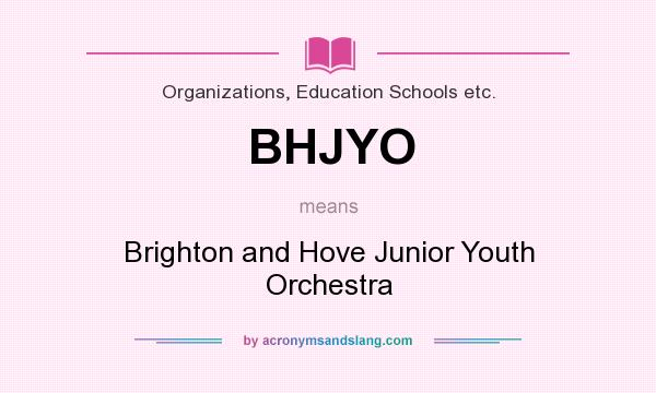 What does BHJYO mean? It stands for Brighton and Hove Junior Youth Orchestra