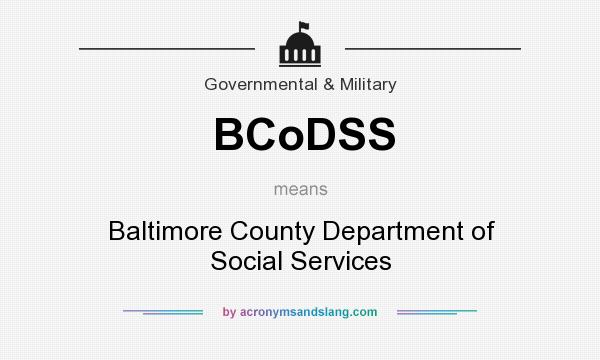 What does BCoDSS mean? It stands for Baltimore County Department of Social Services