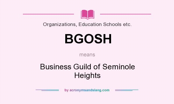 What does BGOSH mean? It stands for Business Guild of Seminole Heights