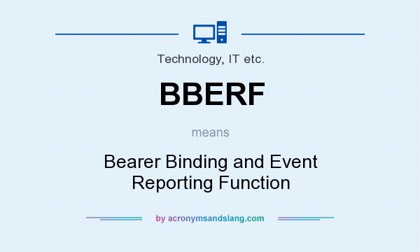 What does BBERF mean? It stands for Bearer Binding and Event Reporting Function
