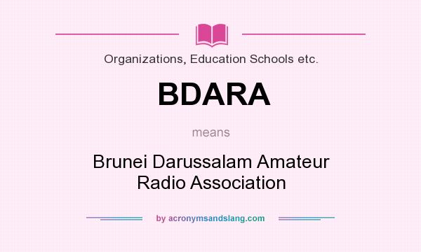 What does BDARA mean? It stands for Brunei Darussalam Amateur Radio Association