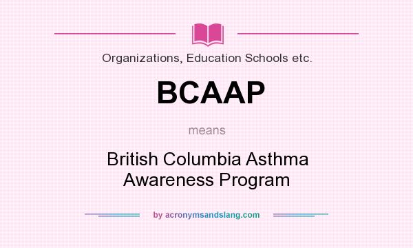 What does BCAAP mean? It stands for British Columbia Asthma Awareness Program