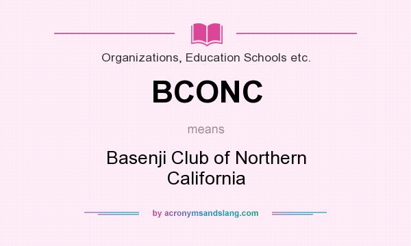 What does BCONC mean? It stands for Basenji Club of Northern California
