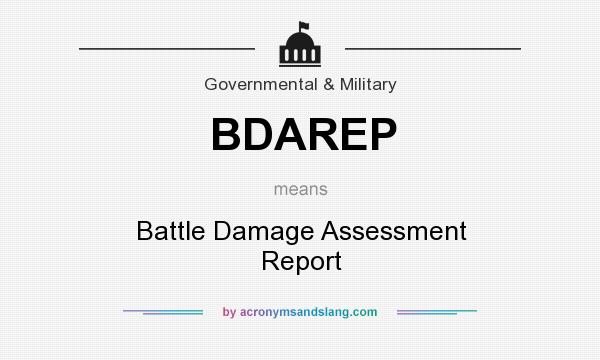 What does BDAREP mean? It stands for Battle Damage Assessment Report