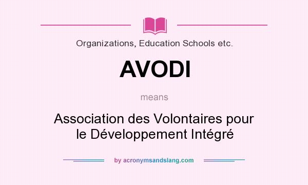 What does AVODI mean? It stands for Association des Volontaires pour le Développement Intégré
