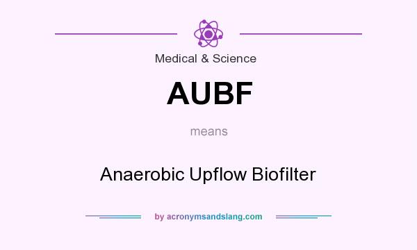 What does AUBF mean? It stands for Anaerobic Upflow Biofilter