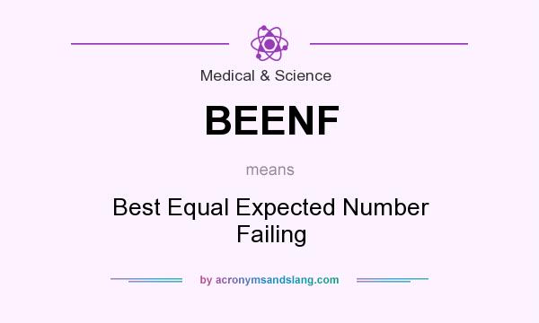 What does BEENF mean? It stands for Best Equal Expected Number Failing