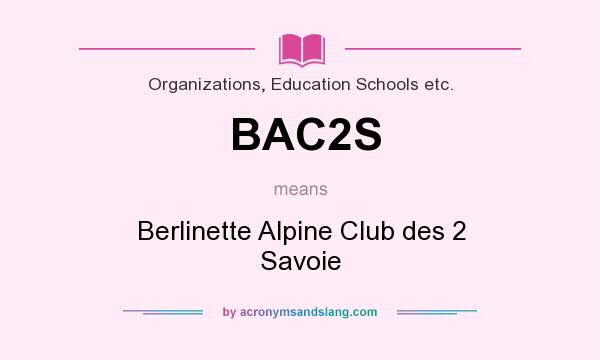 What does BAC2S mean? It stands for Berlinette Alpine Club des 2 Savoie