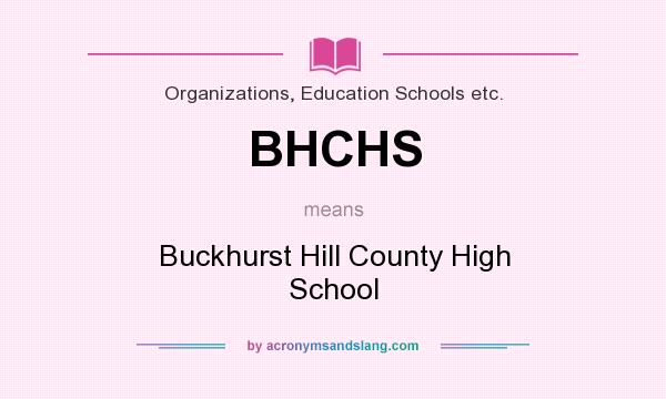 What does BHCHS mean? It stands for Buckhurst Hill County High School