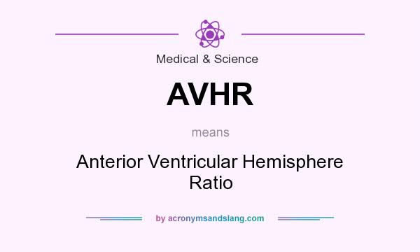 What does AVHR mean? It stands for Anterior Ventricular Hemisphere Ratio