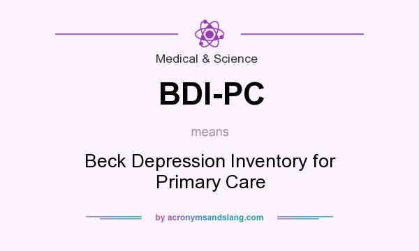 What does BDI-PC mean? It stands for Beck Depression Inventory for Primary Care