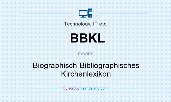 What does BBKL mean? It stands for Biographisch-Bibliographisches Kirchenlexikon