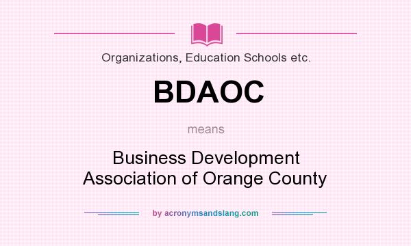 What does BDAOC mean? It stands for Business Development Association of Orange County