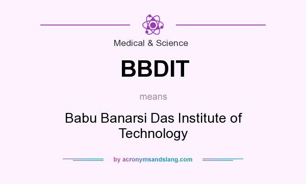 What does BBDIT mean? It stands for Babu Banarsi Das Institute of Technology