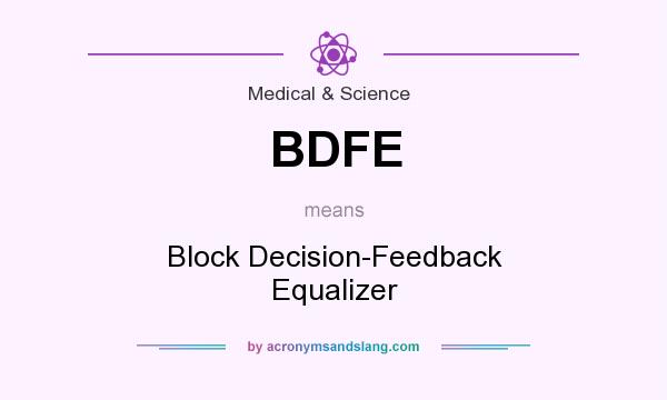 What does BDFE mean? It stands for Block Decision-Feedback Equalizer