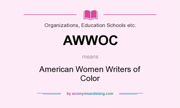 What does AWWOC mean? It stands for American Women Writers of Color