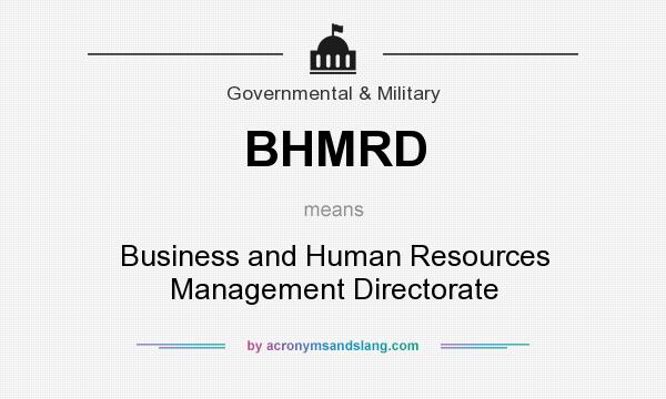 What does BHMRD mean? It stands for Business and Human Resources Management Directorate
