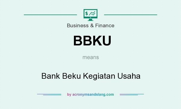 What does BBKU mean? It stands for Bank Beku Kegiatan Usaha