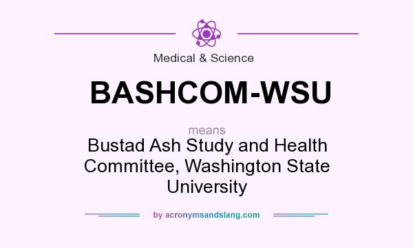 What does BASHCOM-WSU mean? It stands for Bustad Ash Study and Health Committee, Washington State University