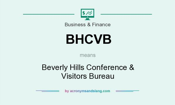 What does BHCVB mean? It stands for Beverly Hills Conference & Visitors Bureau