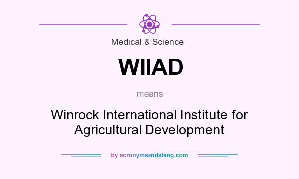 What does WIIAD mean? It stands for Winrock International Institute for Agricultural Development