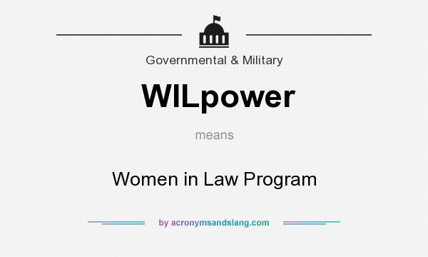 What does WILpower mean? It stands for Women in Law Program