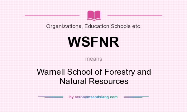 What does WSFNR mean? It stands for Warnell School of Forestry and Natural Resources