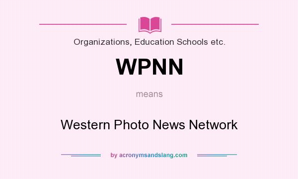 What does WPNN mean? It stands for Western Photo News Network
