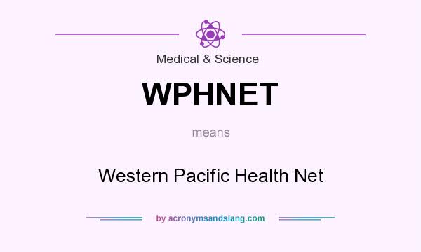 What does WPHNET mean? It stands for Western Pacific Health Net