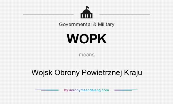What does WOPK mean? It stands for Wojsk Obrony Powietrznej Kraju