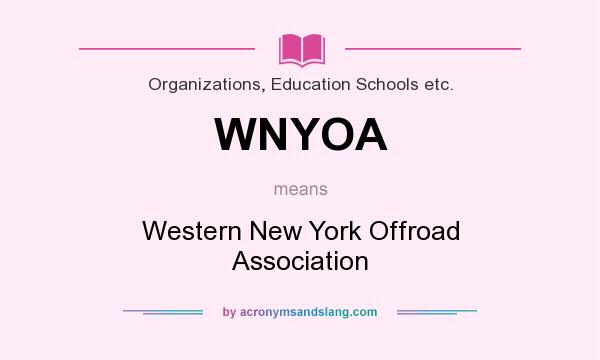 What does WNYOA mean? It stands for Western New York Offroad Association