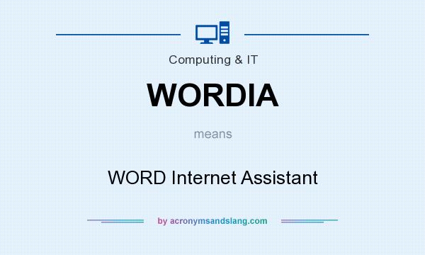 What does WORDIA mean? It stands for WORD Internet Assistant