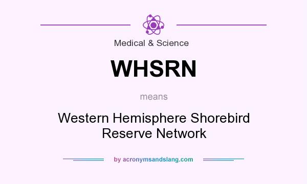 What does WHSRN mean? It stands for Western Hemisphere Shorebird Reserve Network