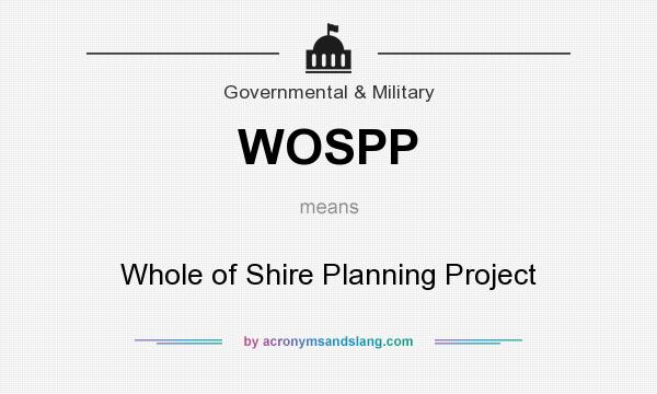 What does WOSPP mean? It stands for Whole of Shire Planning Project