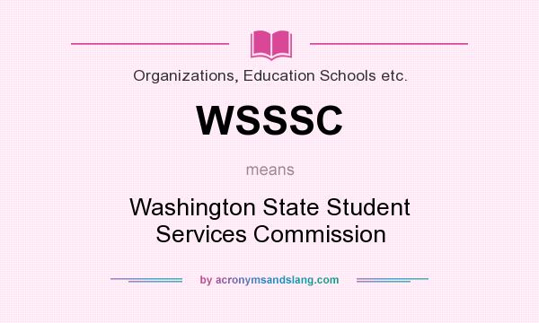 What does WSSSC mean? It stands for Washington State Student Services Commission